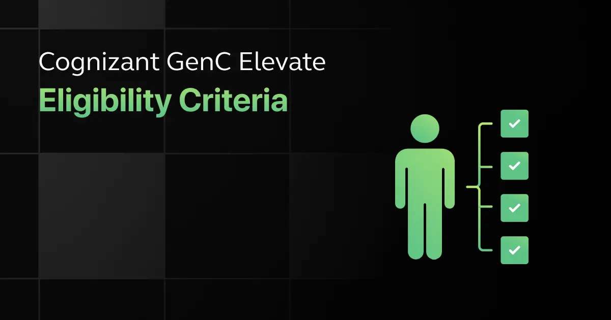 Cognizant GenC Elevate Eligibility Criteria Cognizant GenC Elevate Eligibility Criteria