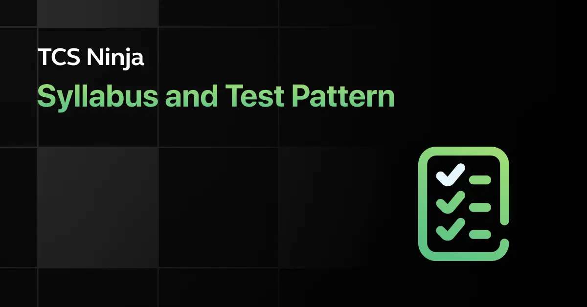 TCS Ninja Latest Syllabus & Test Pattern 2024