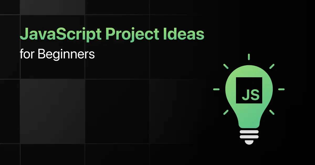 Best JavaScript Project Ideas for Beginners