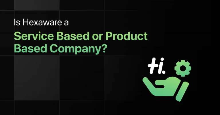 Is Hexaware a Service Based or Product Based Company? Is Hexaware a Service Based or Product Based Company?