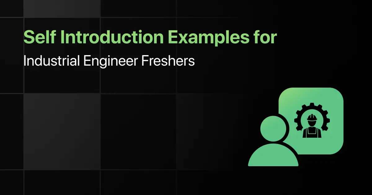 Self Introduction Examples for Industrial Engineer Freshers Self Introduction Examples for Industrial Engineer Freshers