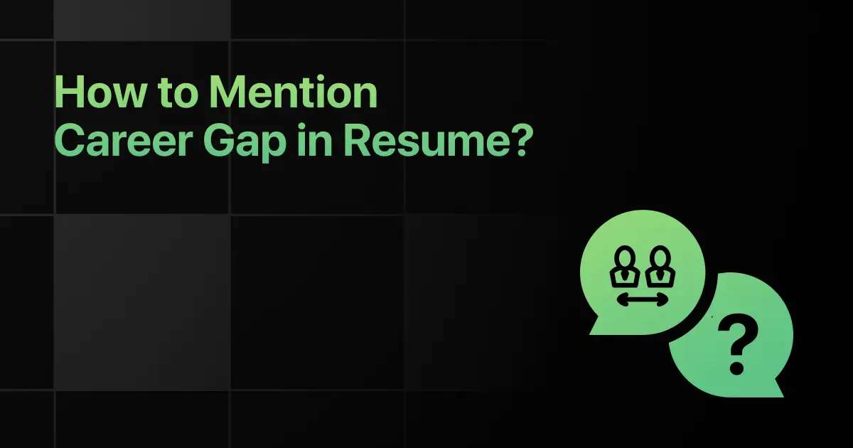 How to Mention Career Gap in Resume?