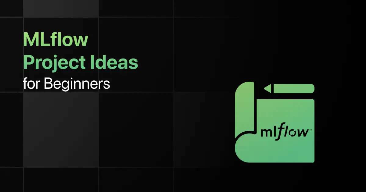 Best MLflow Project Ideas for Beginners