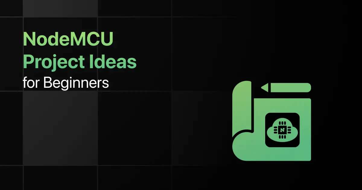 Best NodeMCU Project Ideas for Beginners