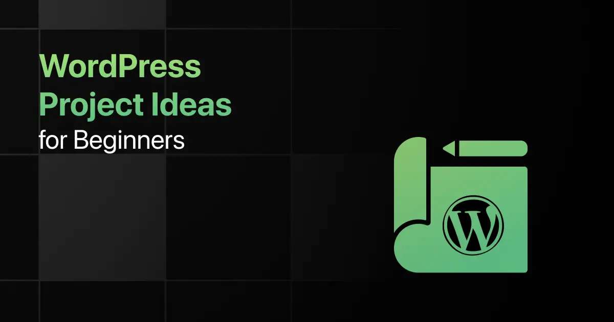 Best WordPressProject Ideas for Beginners
