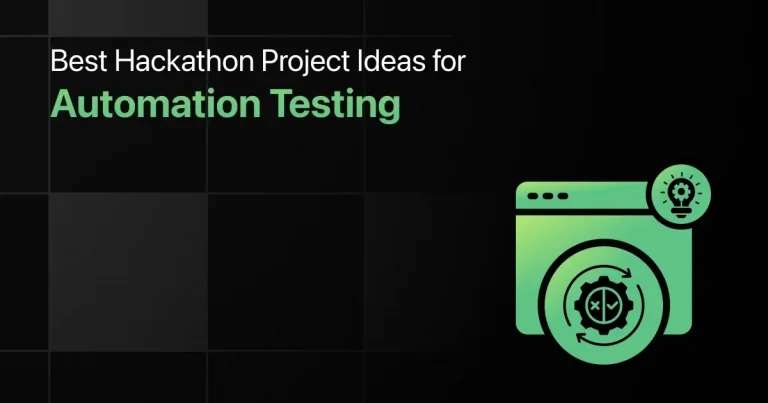 Best Hackathon Project Ideas for Automation Testing [With Source Code]