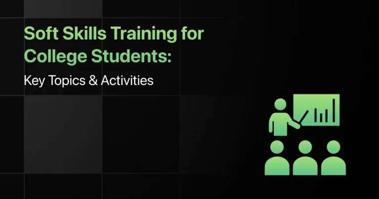 Soft Skills Training for College Students: Key Topics & Activities