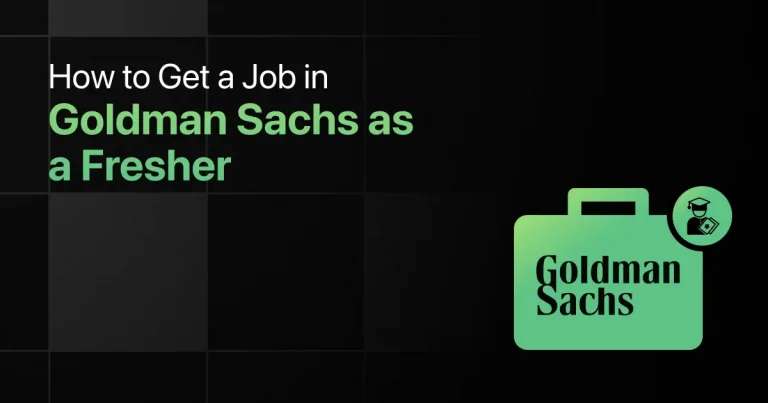 How to Get a Job in Goldman Sachs as a Fresher