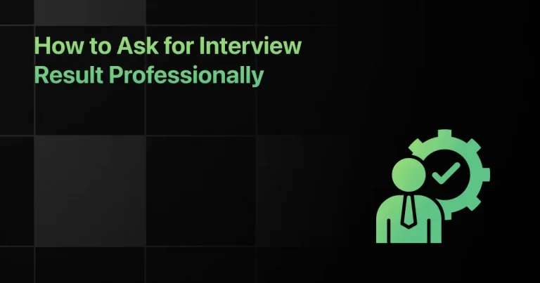 How to Ask for Interview Result Professionally