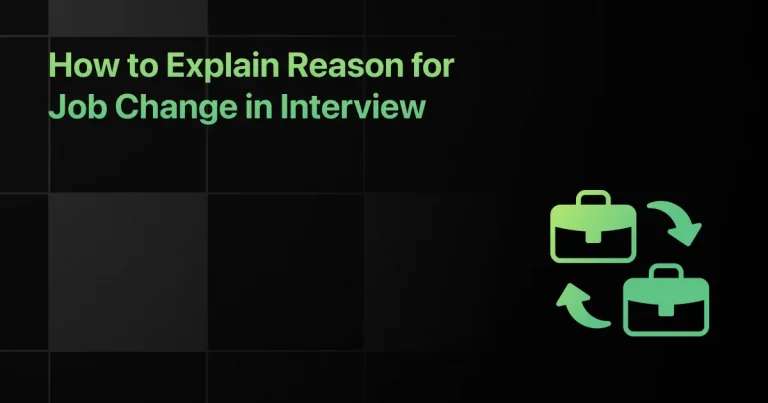 How to Explain Reason for Job Change in Interview