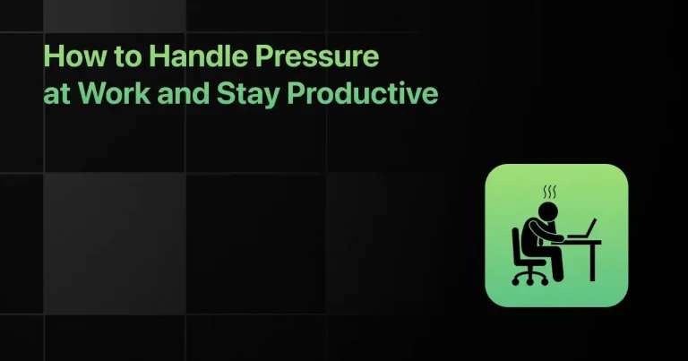 How to Handle Stress and Pressure at Work and Stay Productive
