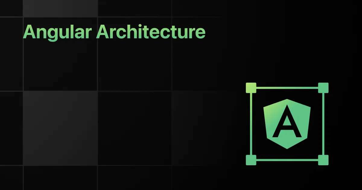 Angular Architecture Explained