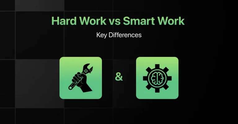 Hard Work vs Smart Work (Differences, Examples & Guide)