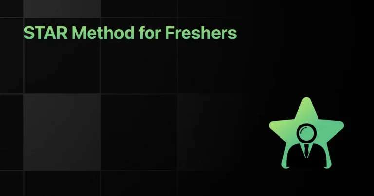 STAR Method Interview Guide (Examples & Tips for Freshers)