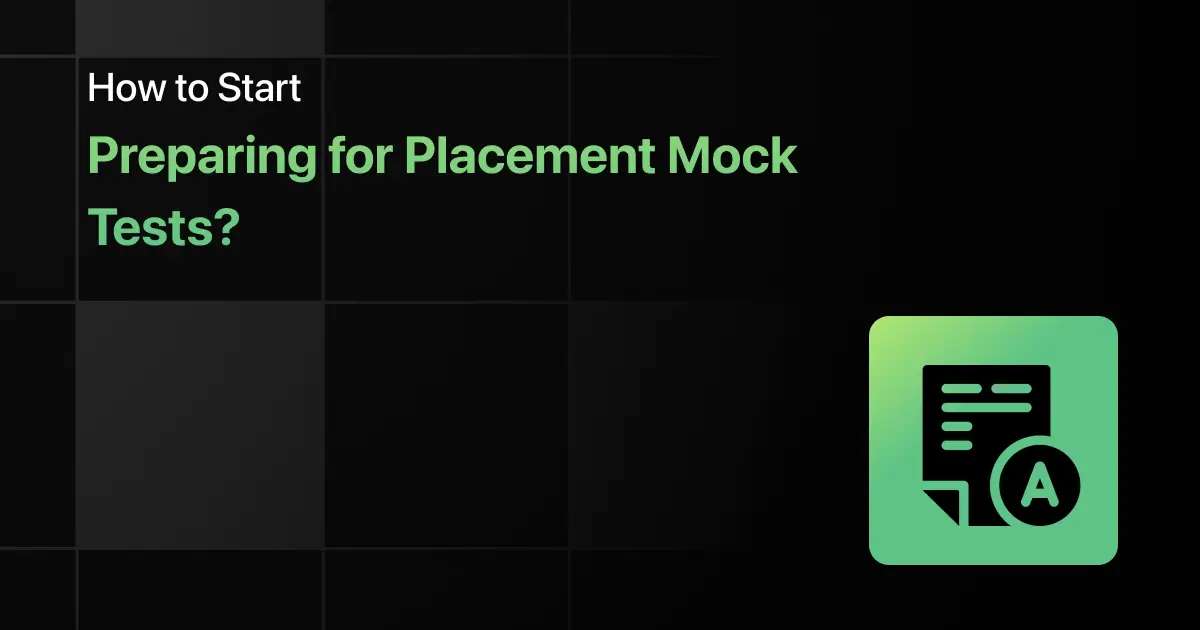 How to Start Placement Mock Test Preparation? (A Complete Guide For Freshers 2026)
