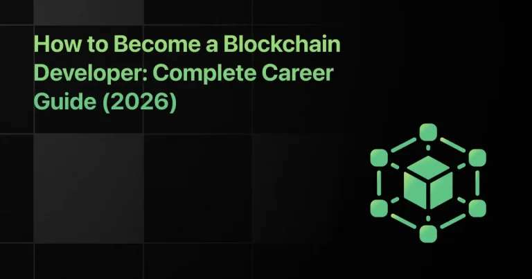 How to Become a Blockchain Developer: Complete Career Guide (2026)