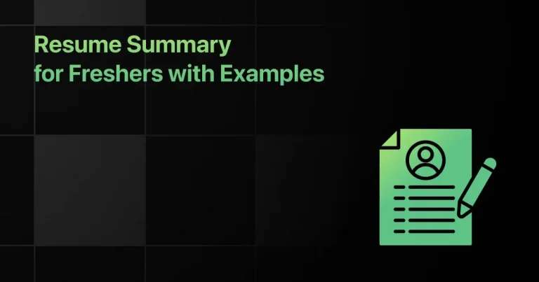 Resume Summary for Freshers: How to Write One That Gets You Shortlisted (15+ Examples)