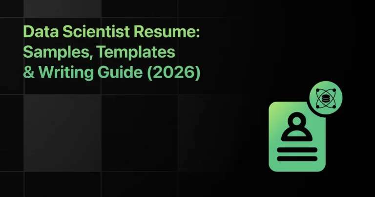 Data Scientist Resume: Samples, Templates & Writing Guide (2026)