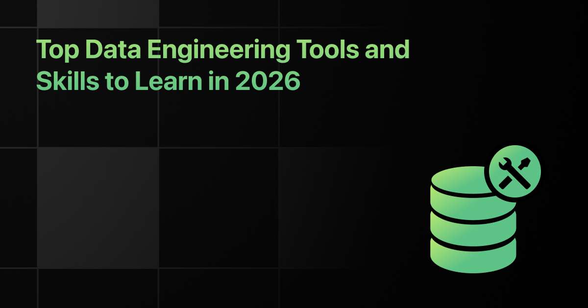 Top Data Engineering Tools and Skills to Learn in 2026