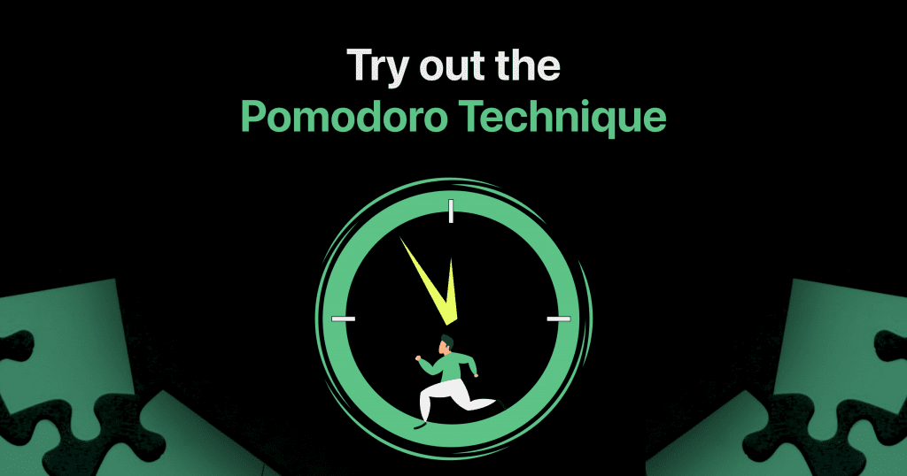try out the pomodoro technique