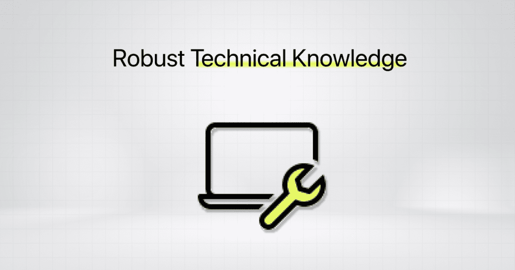 robust technical knowledge