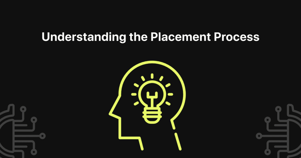 understanding the placement process