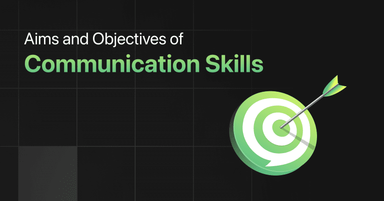 Aims and Objectives of Communication Skills