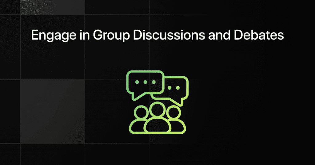 engage in group discussions and debates