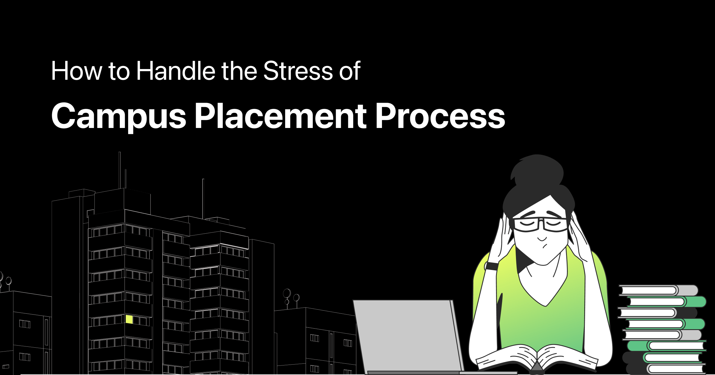 How to Handle the Stress of Campus Placement Process