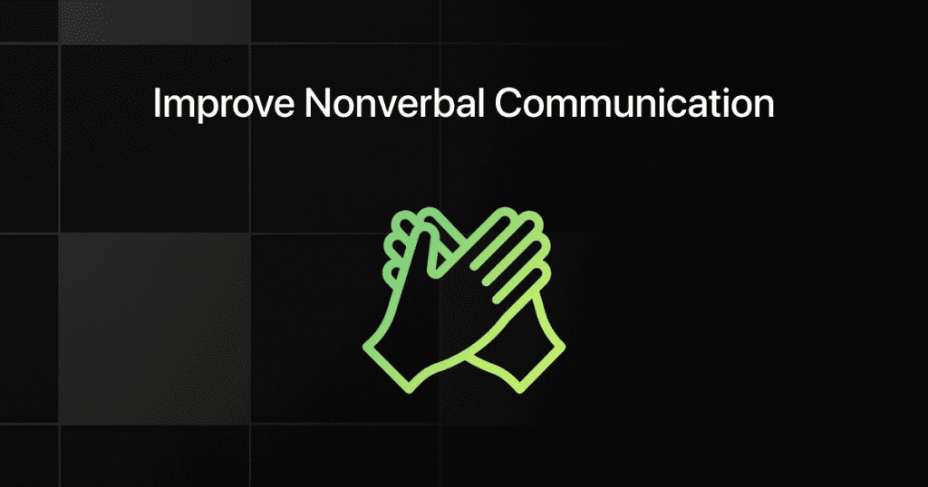 improve nonverbal communication