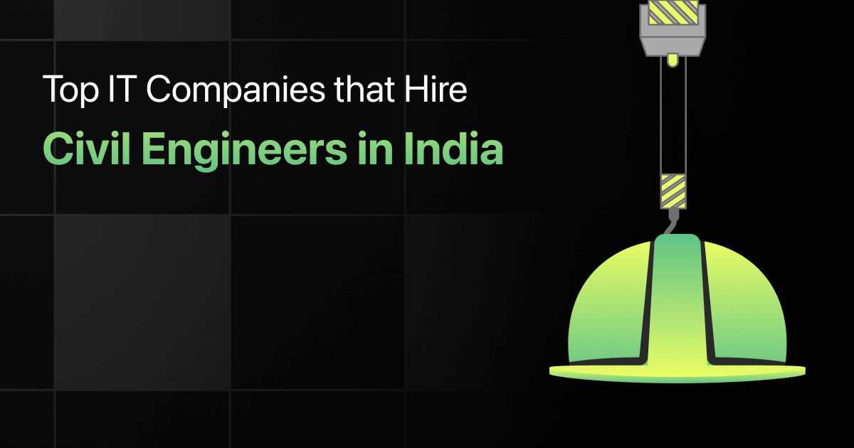 Top IT Companies that Hire Civil Engineers in India