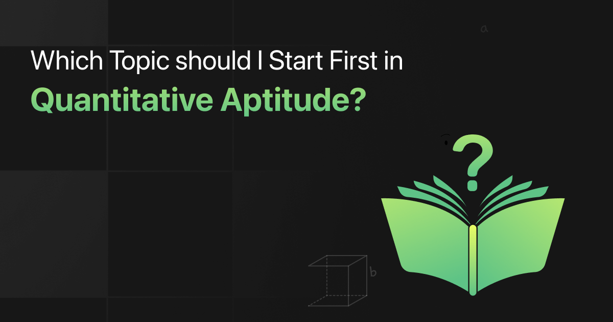 Which Topic should I Start First in Quantitative Aptitude?