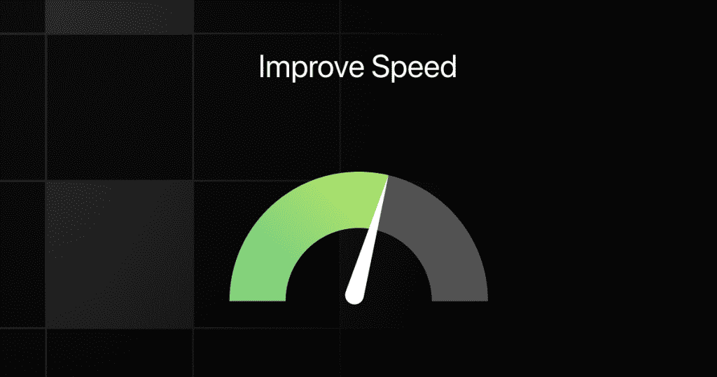 improve speed