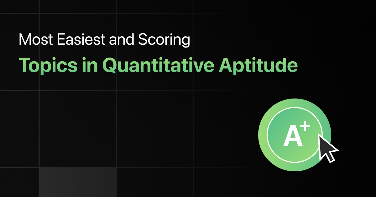Most Easiest and Scoring Topics in Quantitative Aptitude
