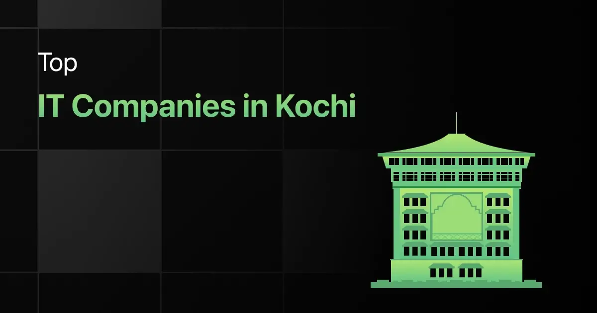 Top IT Companies in Kochi for Freshers