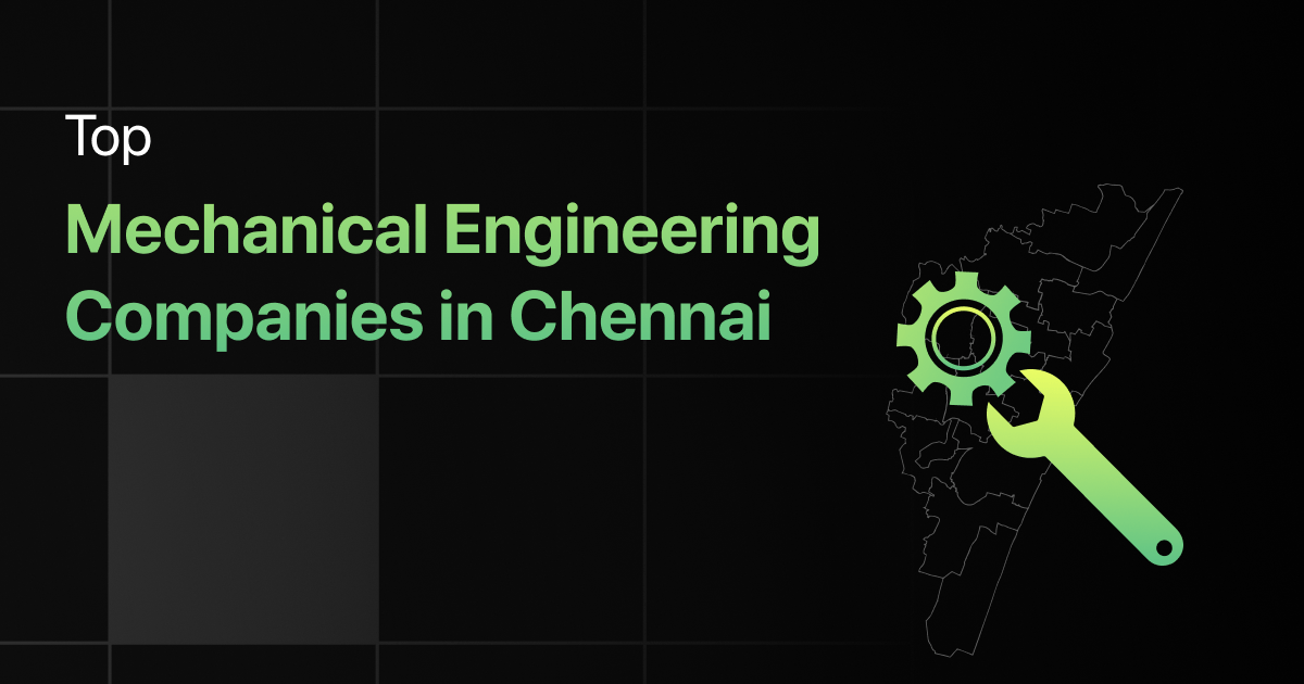 Top Mechanical Engineering Companies in Chennai