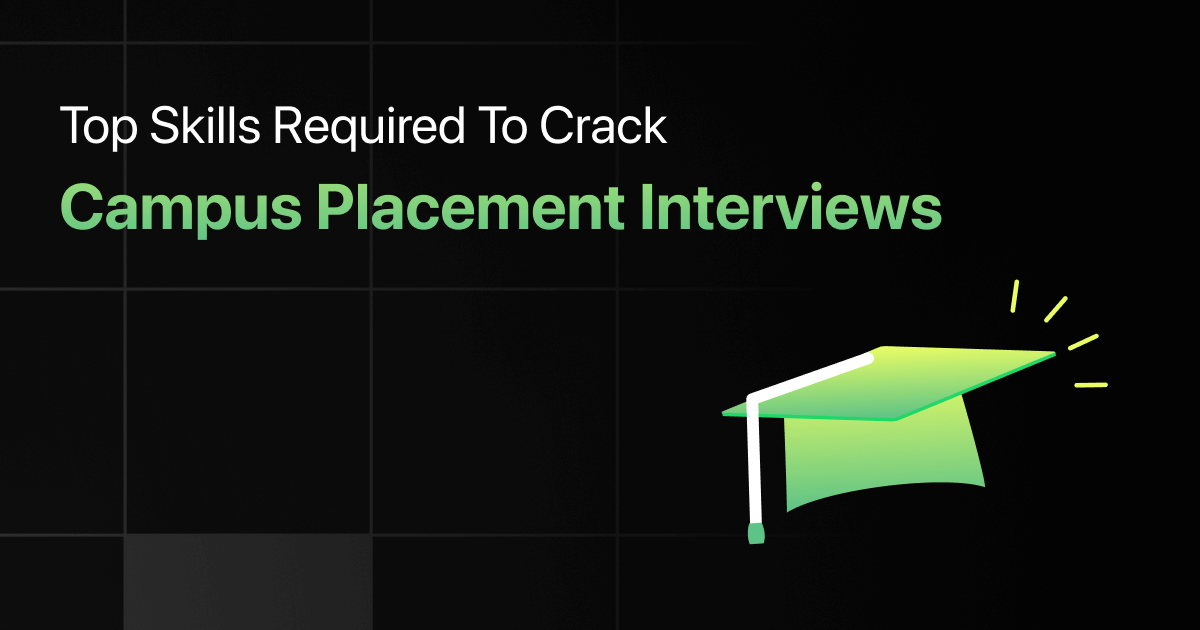 Top Skills Required To Crack Campus Placement Interviews