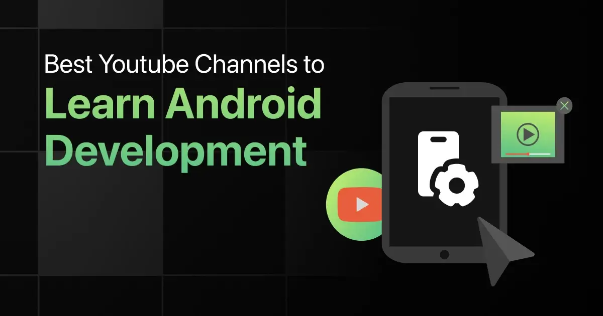 Best YouTube Channels to Learn Android Development