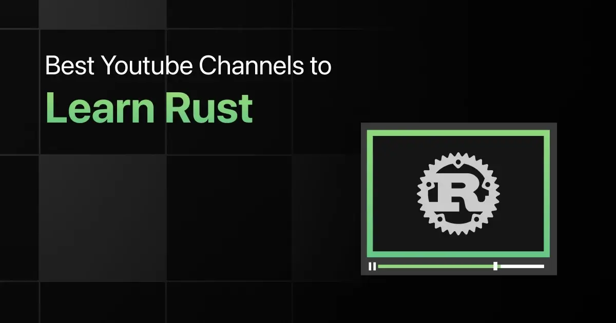 Best YouTube Channels to Learn Rust