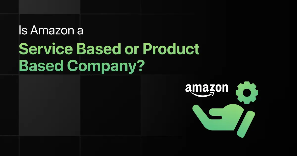 Is Amazon a Service Based or Product Based Company?
