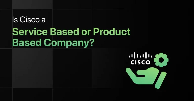 Is Cisco a Service Based or Product Based Company?