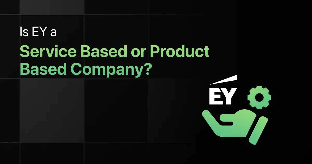 Is EY a Service Based or Product Based Company?