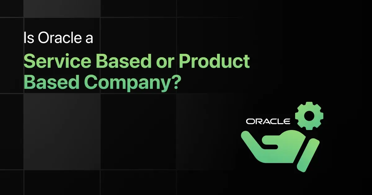 Is Oracle a Service Based or Product Based Company?