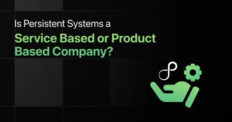 Is Persistent Systems a Service Based or Product Based Company?