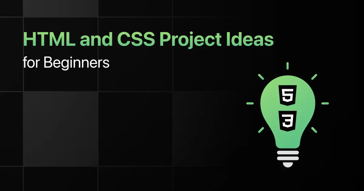 Best HTML and CSS Project Ideas for Beginners