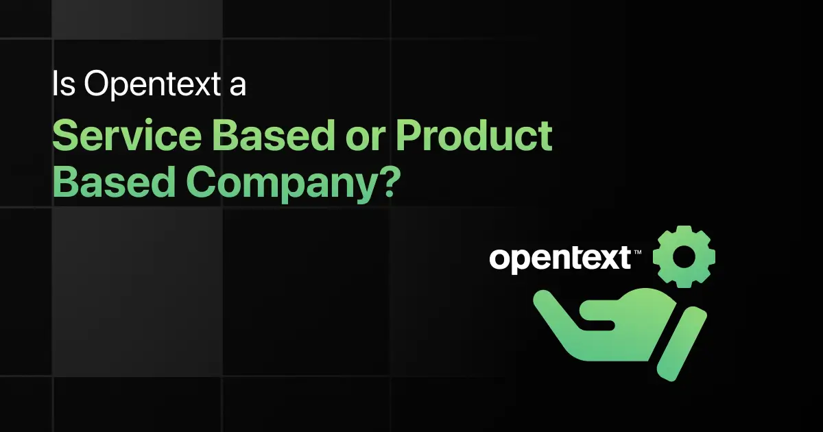 Is OpenText a Service Based or Product Based Company?