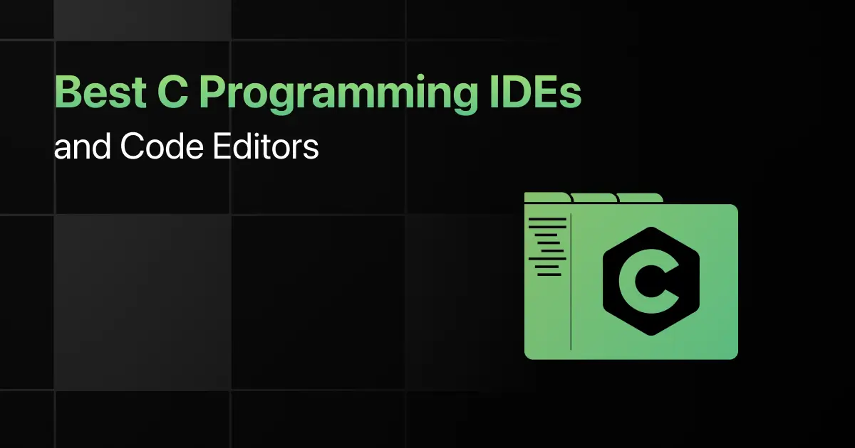 Best C Programming IDEs and Code Editors