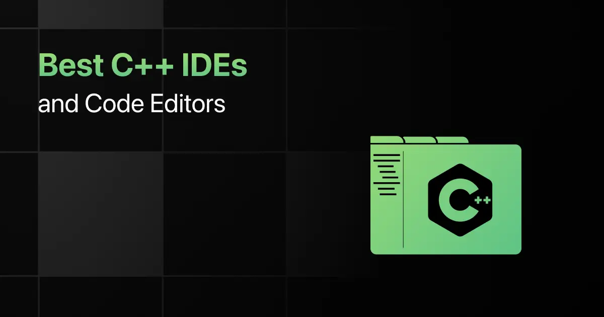 Best C++ IDEs and Code Editors