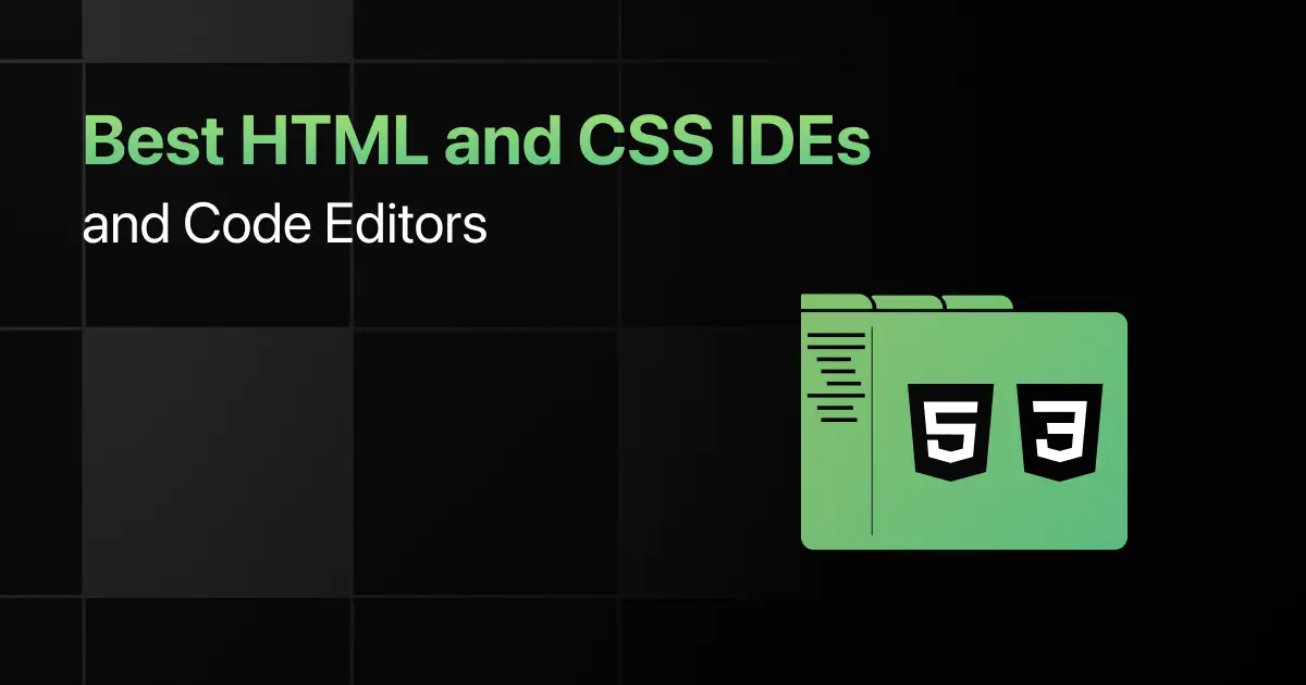 Best HTML and CSS IDEs and Code Editors