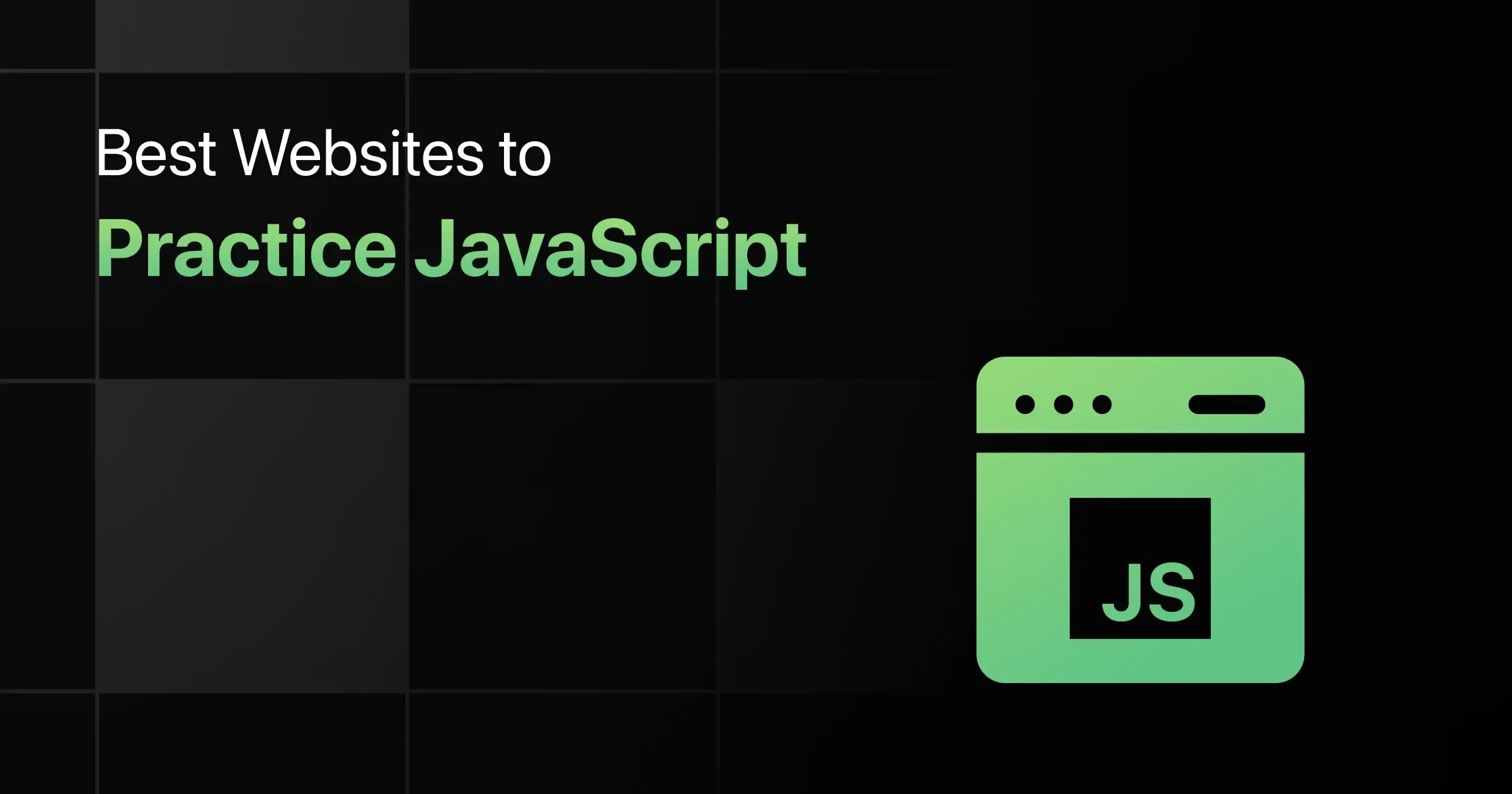 Best Websites to Practice JavaScript